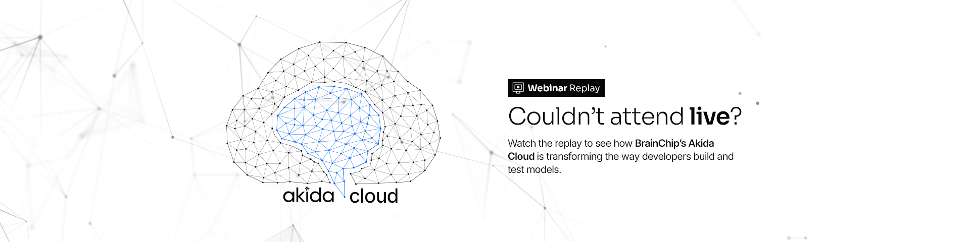 Akida Cloud Webinar Replay_Banner 2